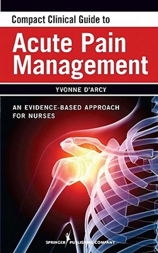 compact clinical guide to acute pain management,evidence-based approach for primary care