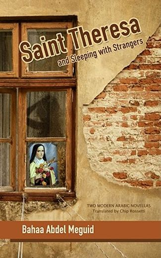 Saint Theresa and Sleeping with Strangers: Two Modern Arabic Novellas (in English)
