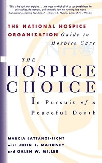 the hospice choice,in pursuit of a peaceful death (en Inglés)