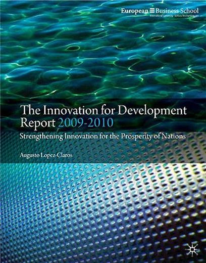 the innovation for development report 2009-2010,strengthening innovation for the prosperity of nations