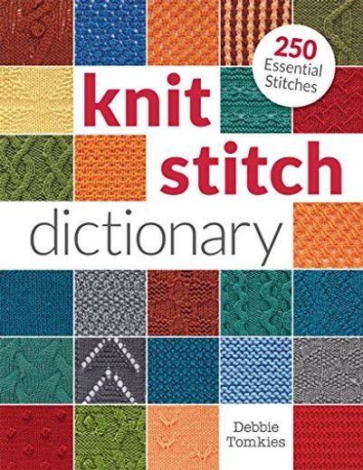 Knit Stitch Dictionary: 250 Essential Stitches (en Inglés)