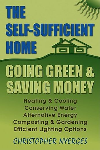 the self-sufficient home,going green and saving money