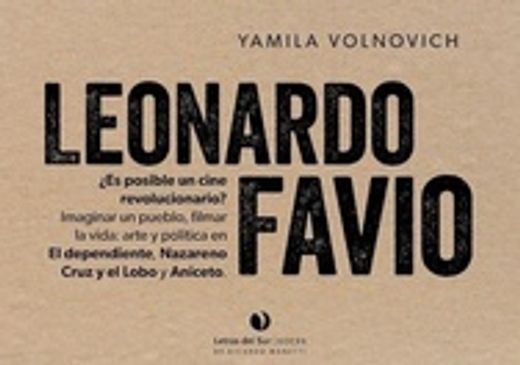 Leonardo Favio ¿Es posible un cine revolucionario? Imaginar un pueblo, filmar la vida: arte y política en en El dependiente, Nazareno Cruz y el Lobo y Aniceto