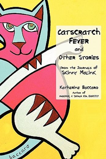 catscratch fever and other stories,from the journals of skinny malink