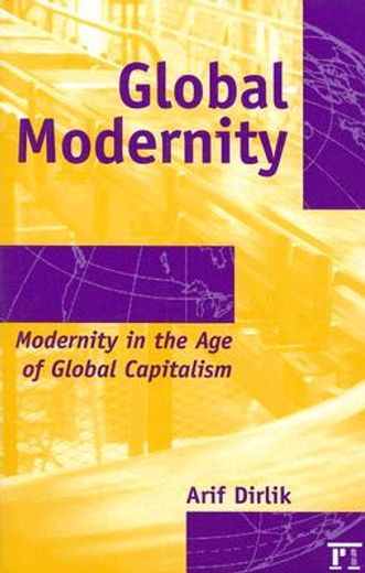 global modernity,modernity in the age of global capitalism