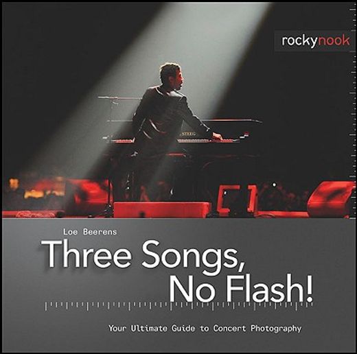 three songs, no flash!,your ultimate guide to concert photography (en Inglés)