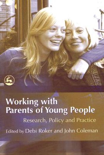 Working with Parents of Young People: Research, Policy and Practice (en Inglés)