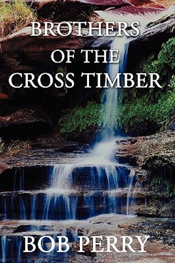 brothers of the cross timber (en Inglés)