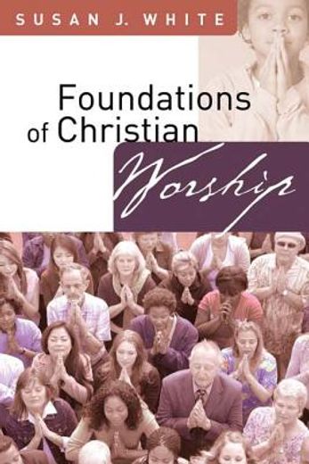 foundations of christian worship (en Inglés)
