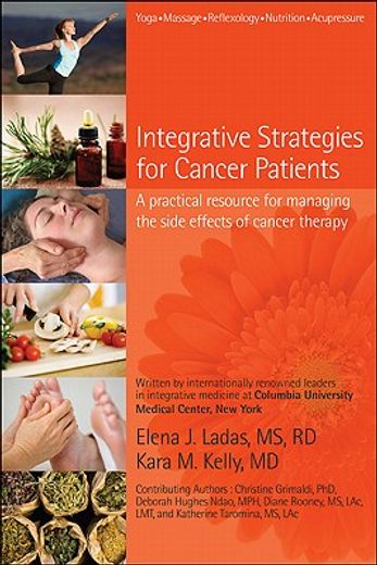 integrative strategies for cancer patients,a practical resource for managing the side effects of cancer therapy