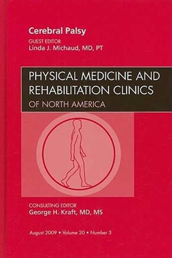 Cerebral Palsy, an Issue of Physical Medicine and Rehabilitation Clinics: Volume 20-3 (en Inglés)