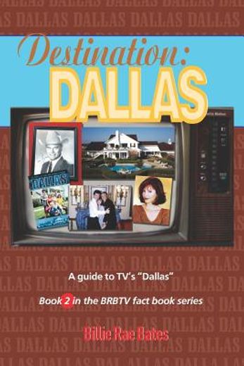 destination: dallas,a guide to tv`s dallas (en Inglés)