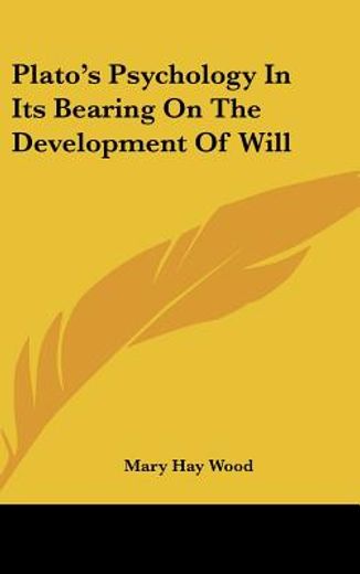 plato`s psychology in its bearing on the development of will
