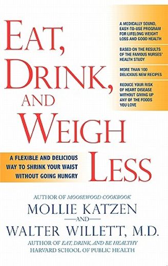 eat, drink & weigh less,a flexible and delicious way to shrink your waist without going hungry (en Inglés)