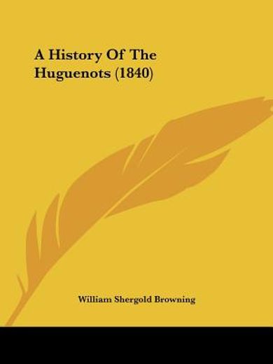 a history of the huguenots (1840)