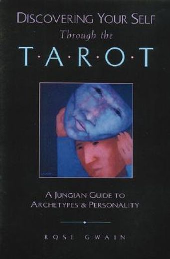 discovering your self through the tarot,a jungian guide to archetypes & personality