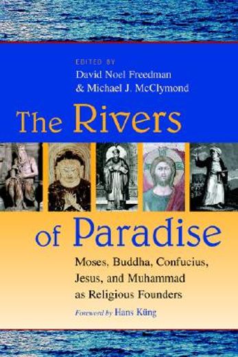 the rivers of paradise,moses, buddha, confucius, jesus, and muhammad as religious founders (en Inglés)