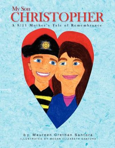 my son christopher,a 9/11 mother´s tale of remembrance (en Inglés)