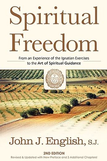 spiritual freedom: from an experience of the ignatian exercises to the art of spiritual guidance