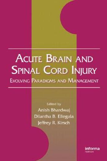 acute brain and spinal cord injury,evolving paradigms and management