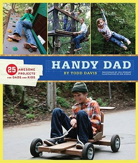 handy dad,25 awesome projects for dads and kids
