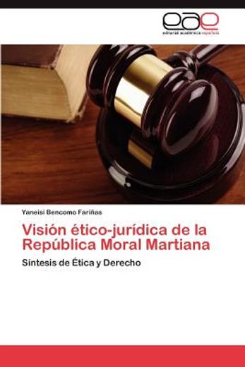 visi n tico-jur dica de la rep blica moral martiana (in Spanish)
