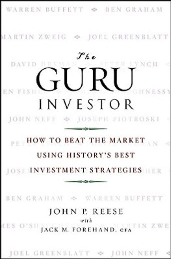 the guru investor,how to beat the market using history´s best investment strategies (en Inglés)