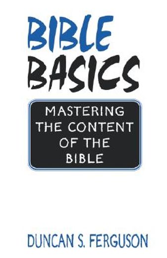 bible basics,mastering the content of the bible