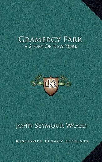 gramercy park: a story of new york (en Inglés)