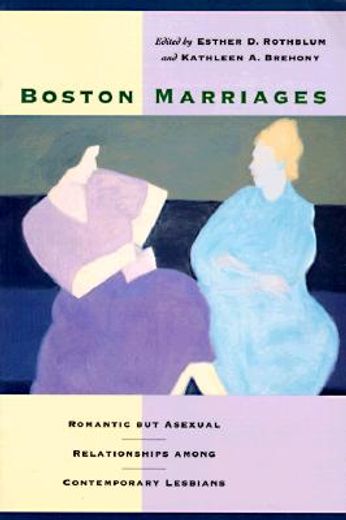 boston marriages,romantic but asexual relationships among contemporary lesbians