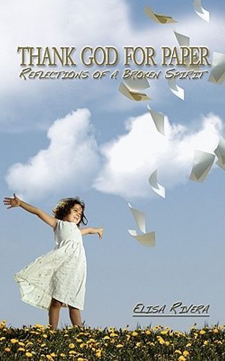 thank god for paper: reflections of a broken spirit
