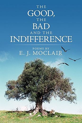 the good, the bad and the indifference