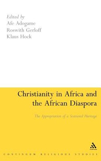 christianity in africa and the african diaspora,the appropriation of a scattered heritage