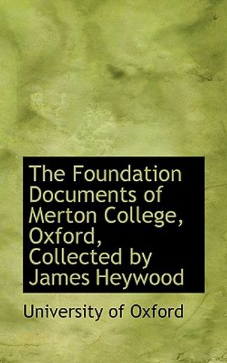 the foundation documents of merton college, oxford, collected by james heywood (in English)