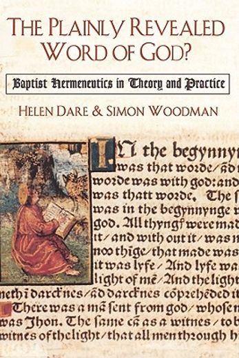 the plainly revealed word of god?,baptist hermeneutics in theory and practice