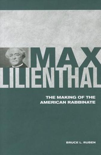 max lilienthal,the making of the american rabbinate
