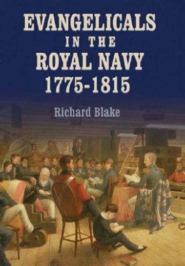 evangelicals in the royal navy, 1775-1815,blue lights & psalm-singers
