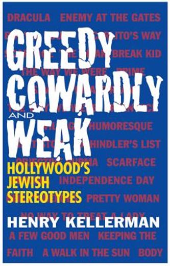 Greedy, Cowardly, and Weak: Hollywood's Jewish Stereotypes (en Inglés)