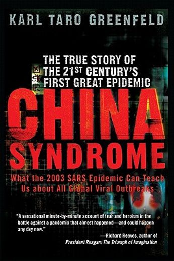 china syndrome,the true story of the 21st century´s first great epidemic (in English)