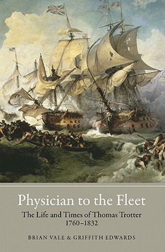 physician to the fleet,the life and times of thomas trotter 1760-1832