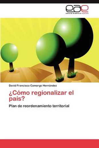 c mo regionalizar el pa s? (in Spanish)