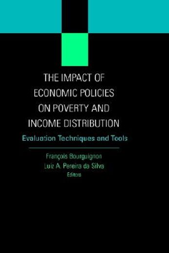 the impact of economic policies on poverty and income distribution,evaluation techniques and tools