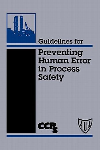 guidelines for preventing human error in process safety (en Inglés)