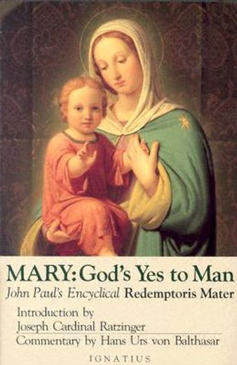 mary,god´s yes to man : pope john paul ii encyclical letter : mother of the redeemer (en Inglés)