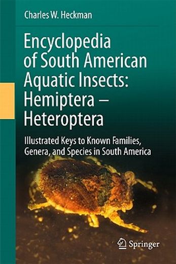 encyclopedia of south american aquatic insects,hemiptera - heteroptera: illustrated keys to known families, genera, and species in south america