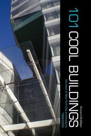 101 cool buildings,the best of new york city architecture 1999-2009 (in English)