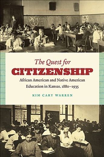 the quest for citizenship,african american and native american education in kansas, 1880-1935