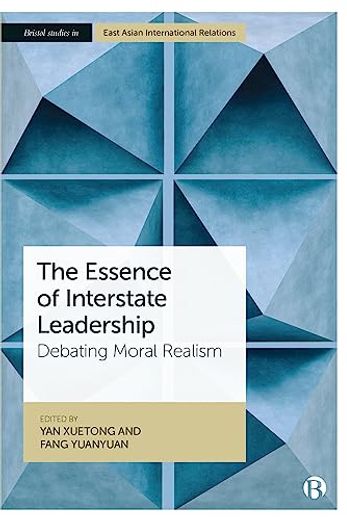 The Essence of Interstate Leadership: Debating Moral Realism (Bristol Studies in East Asian International Relations) (en Inglés)