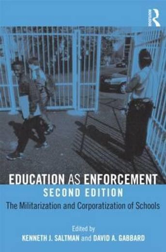 education as enforcement,the militarization and corporatization of schools