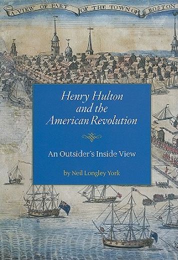 henry hulton and the american revolution,an outsider´s inside view